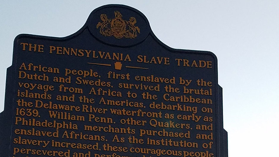 The Pennsylvania Slave Trade historical marker at Penn s Landing.
