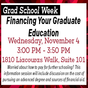 Financing Your Graduate School Education; Wednesday, November 4