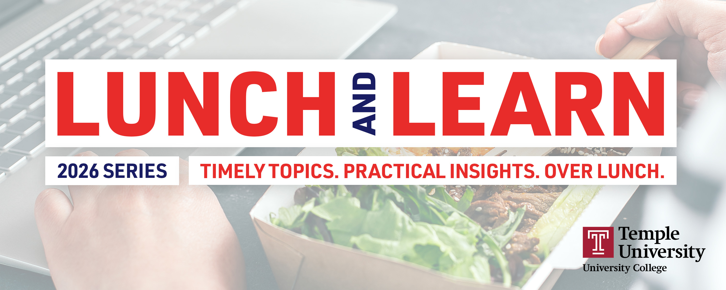 Lunch & Learn: Timely Topics. Practical Insights. Over Lunch.