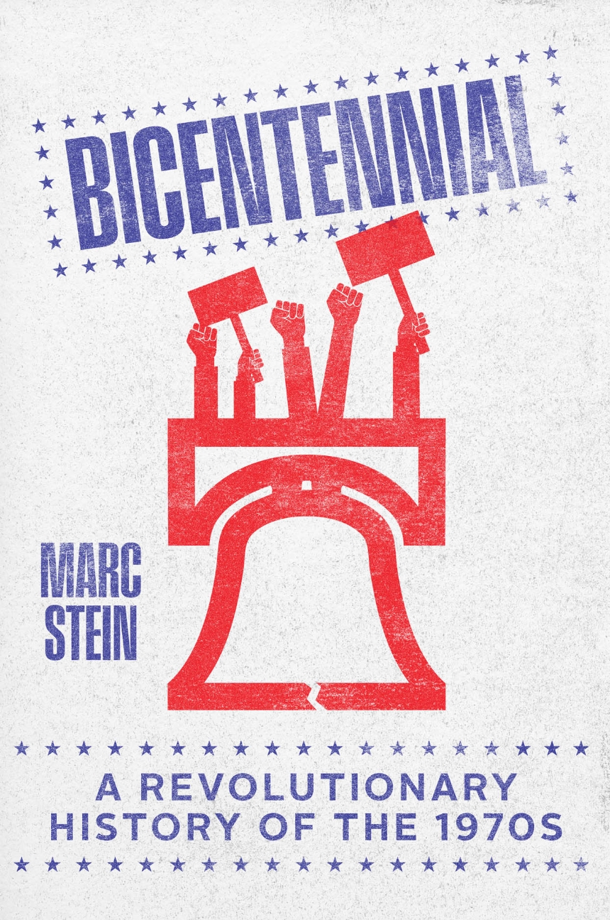 Cover of Mark Stein's Bicentennial depicting hands raised in protest coming from top of liberty bell
