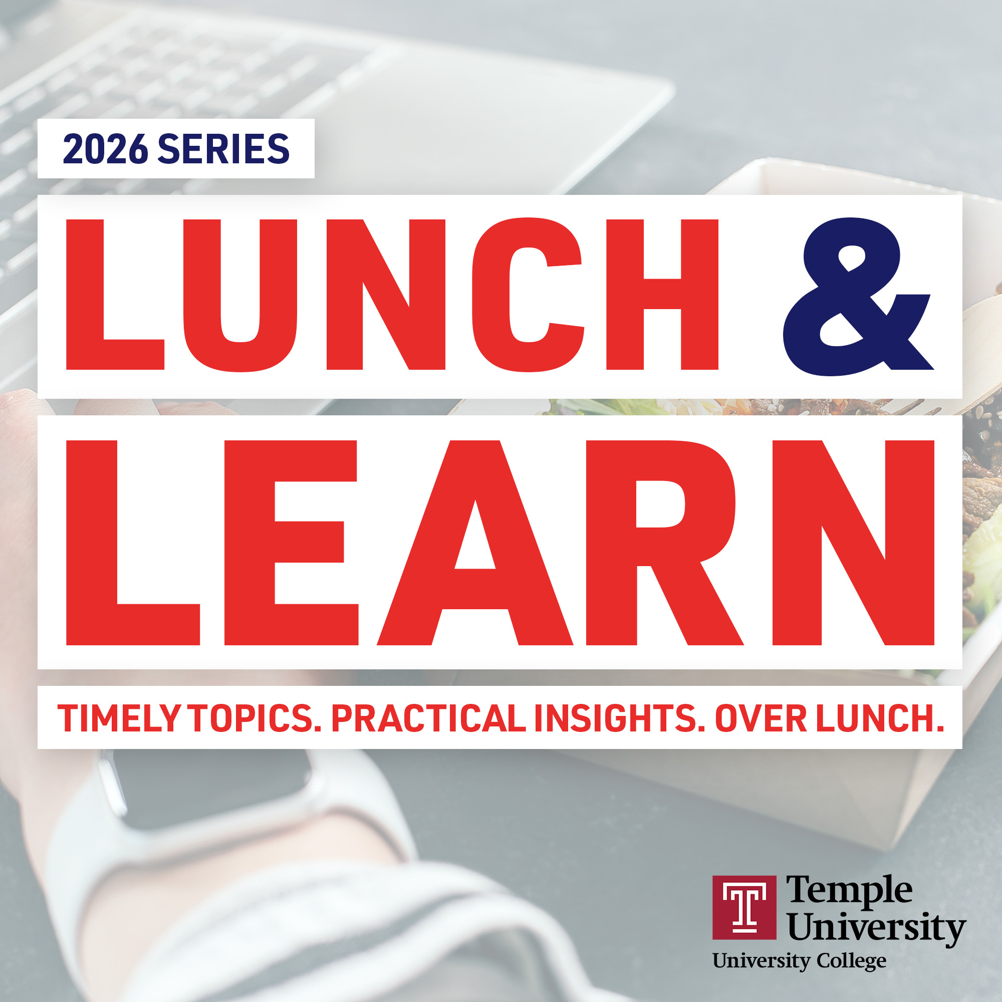 Lunch & Learn 2026 Series: Timely Topics. Practical Insights. Over Lunch.
