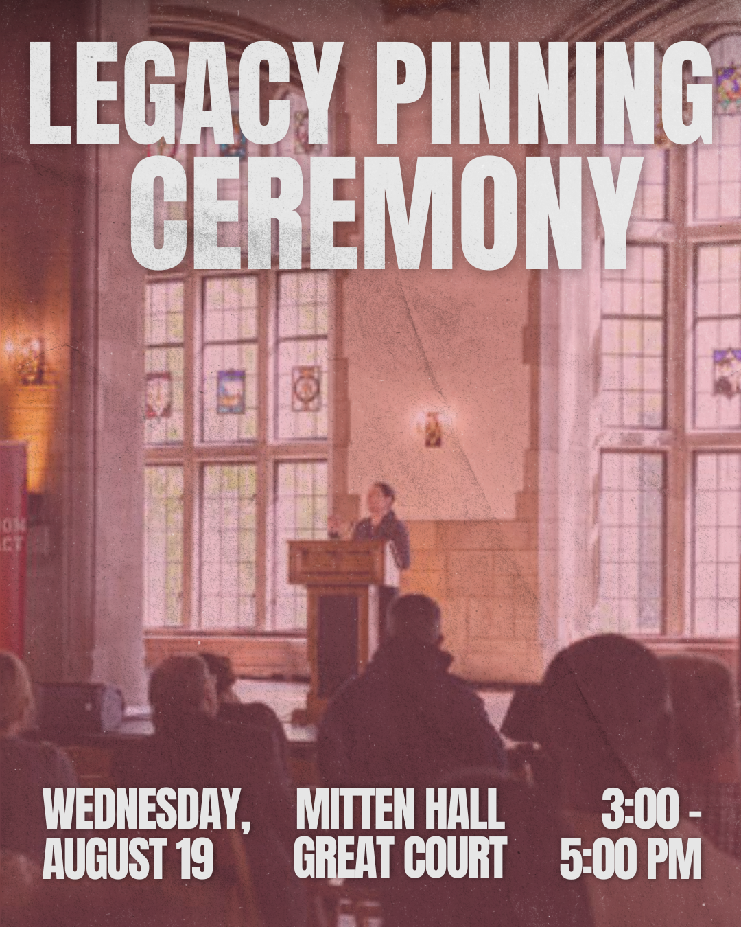 Image shows the detail for Legacy Pinning Ceremony, Wednesday 8/19 at 3PM in Mitten Hall Great Court