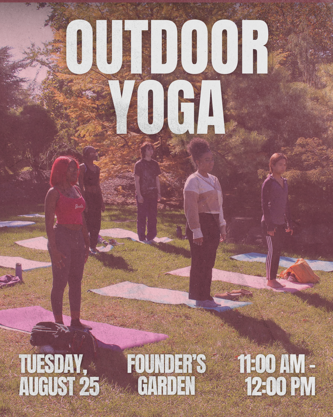 Students standing on yoga mats outdoors. Flyer says: "Outdoor Yoga. Tuesday, August 25th from 11:00 AM - 12:00 PM in Founder's Garden."