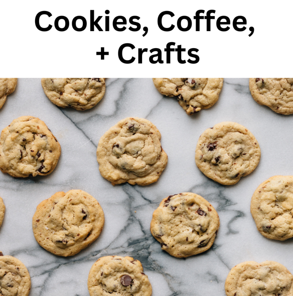Cookies, Coffee, and Crafts