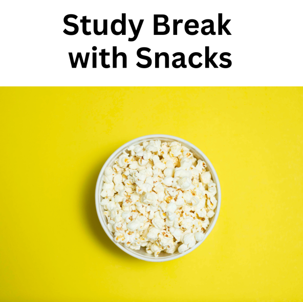 A bucket of popcorn below text that says, “Study Break with Snacks.” 