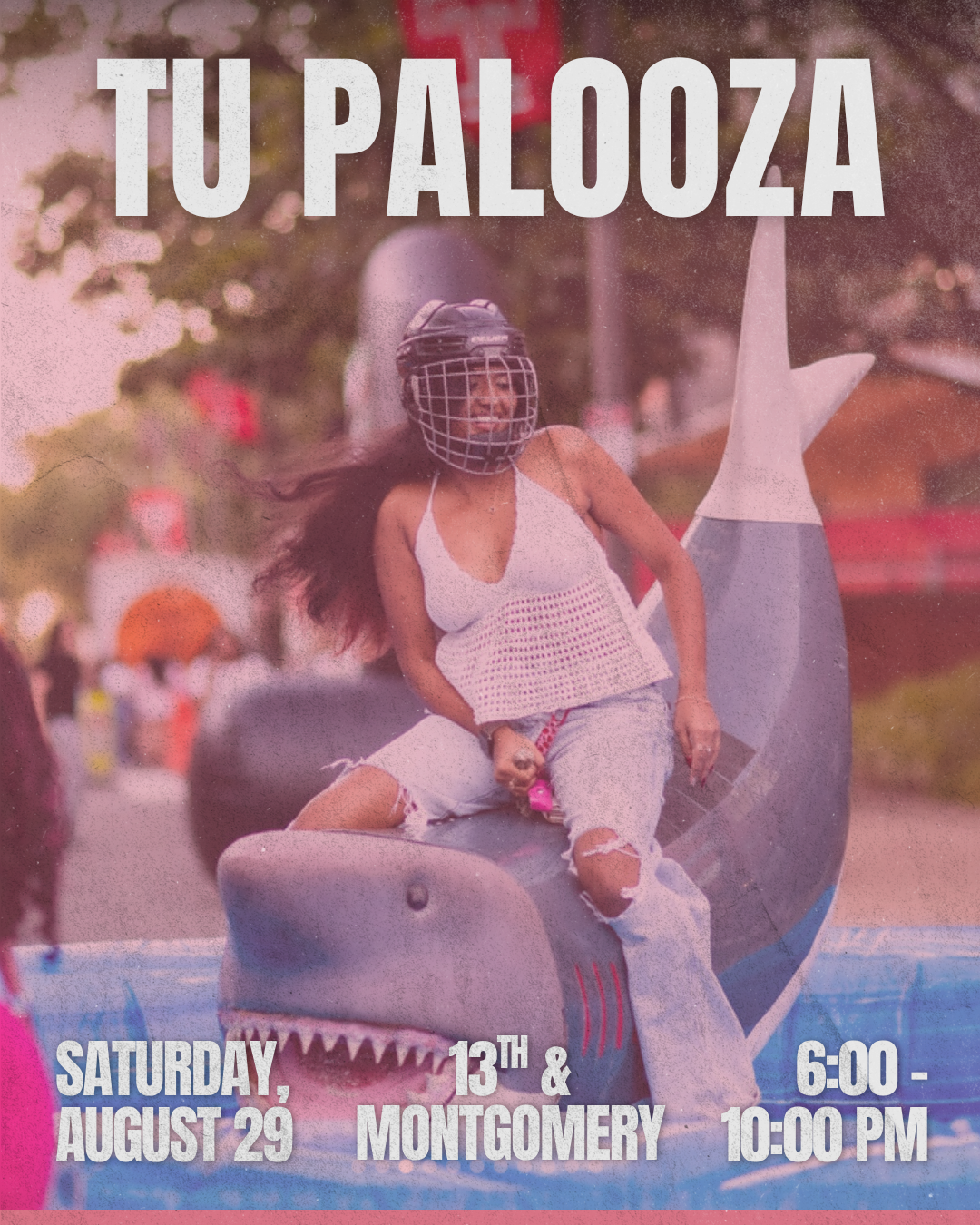 Girl on a Shark Riding attraction. Flyer says: "TU Palooza. Saturday, August 29th from 6:00 PM - 10:00 PM at 13th & Montgomery Streets."