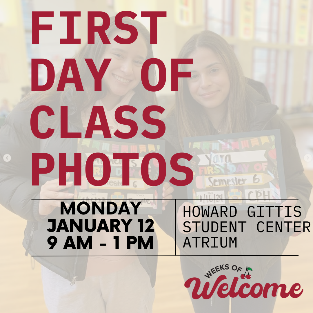 Photo shows the information for First Day of Class Photos on Monday January 12th 9AM-1PM in the Howard Gittis Student Center Atrium.